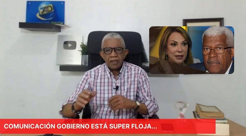 GOBIERNO PRM tiene una comunicación muy floja, dice la gente…