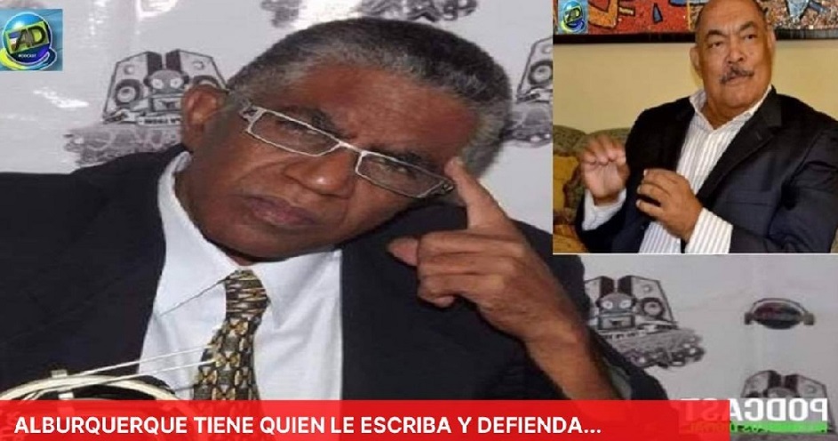 RAMÓN ALBURQUERQUE tiene quien le escriba y hasta le defienda…
