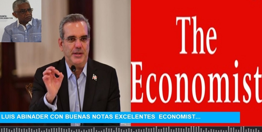 ABINADER «VOLANDO BAJITO»; The Economist le da buenas notas…