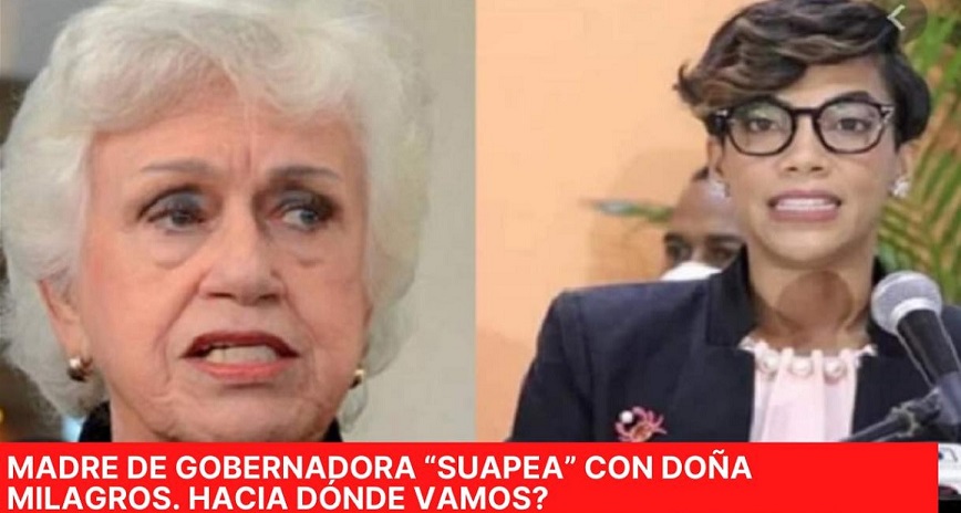 MADRE DE GOBERNADORA DE MONTECRISTI, «supea piso» con Doña Milagros…