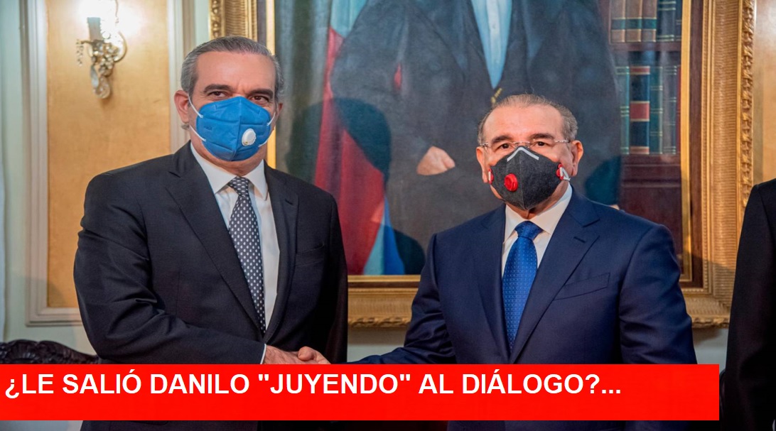¿LE SALIÓ DANILO “JUYENDO” al diálogo convocado por Abinader?….