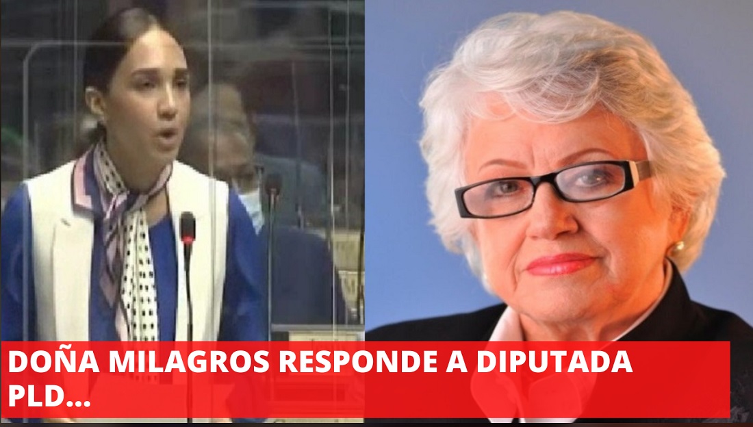 DOÑA MILAGROS responde a diputada del PLD…