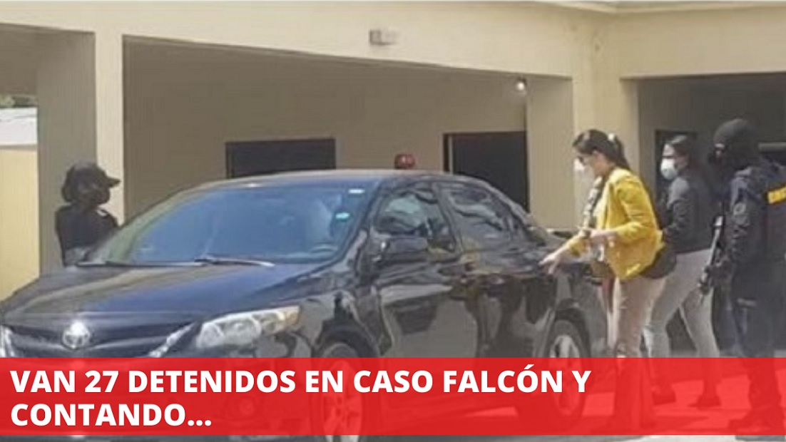 VAN 27 DETENIDOS y contando en la Operación Falcón…