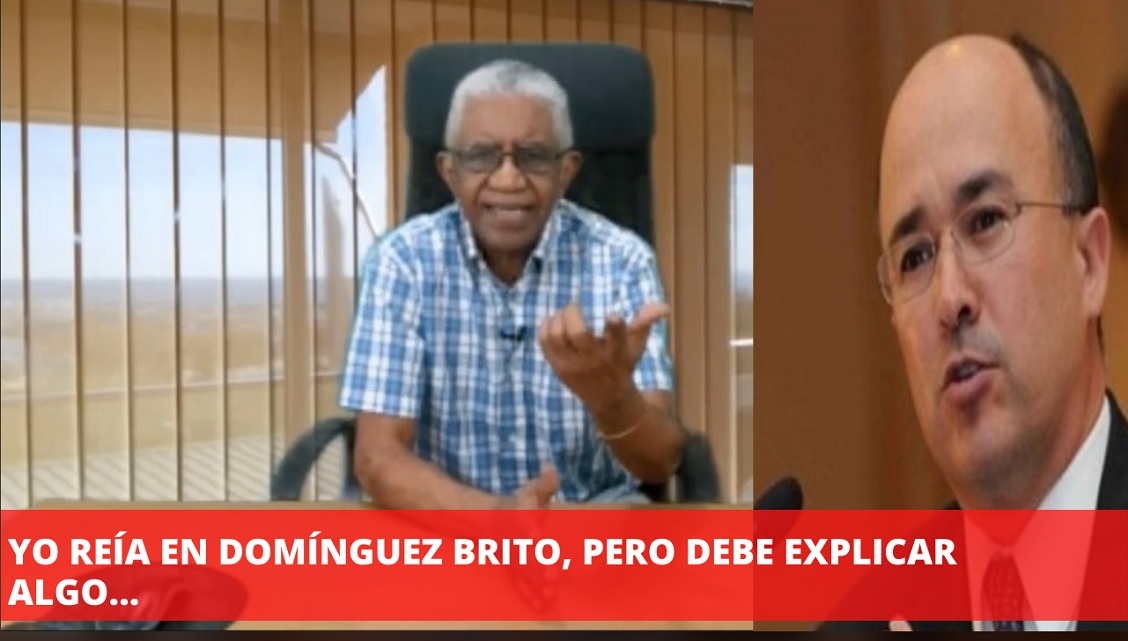 DOMINGUEZ BRITO DEBE EXPLICAR ALGUNAS COSAS antes de aspirar a la presidencia…