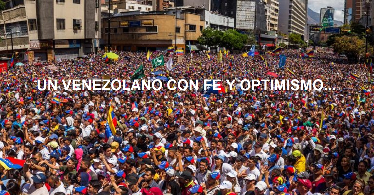 UN VENEZOLANO CON FE Y OPTIMISMO, como muchos…