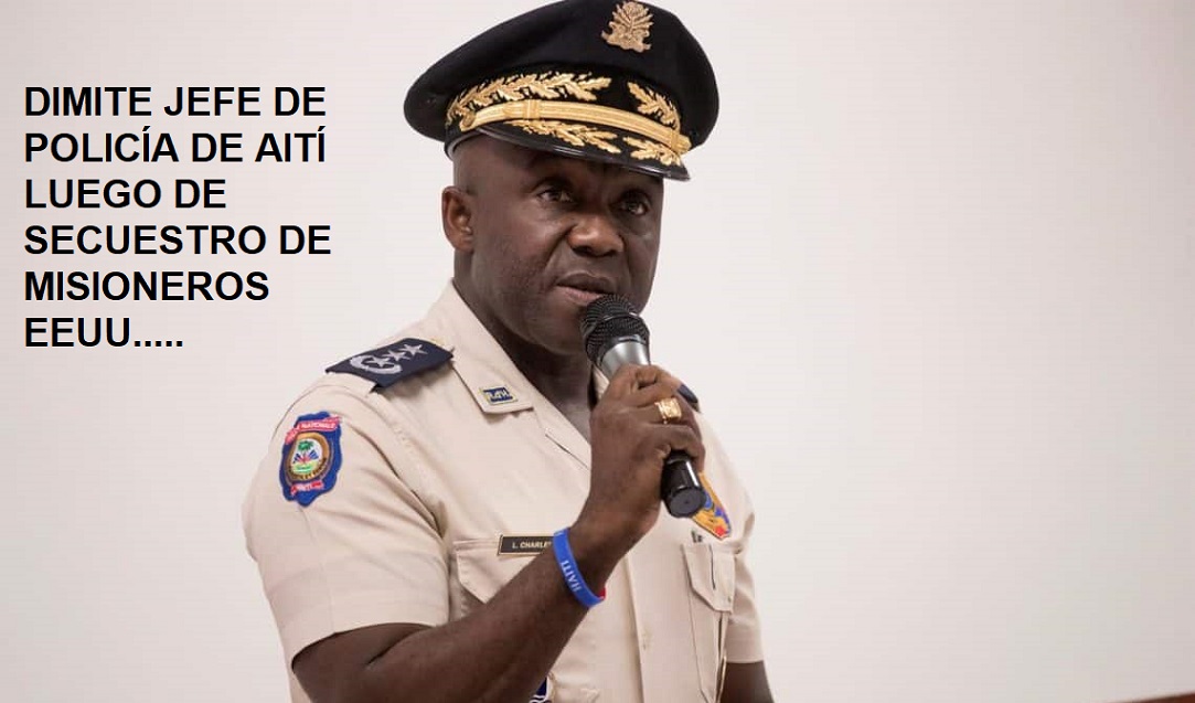 DIMITE JEFE POLICÍA DE HAITÍ luego de secuestro de misioneros EEUU…