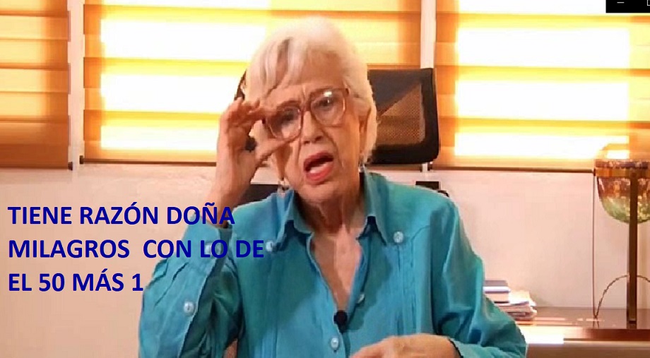 DOÑA MILAGROS ESTÁ EN LO CIERTO; El 50 más 1, es un negociazo…
