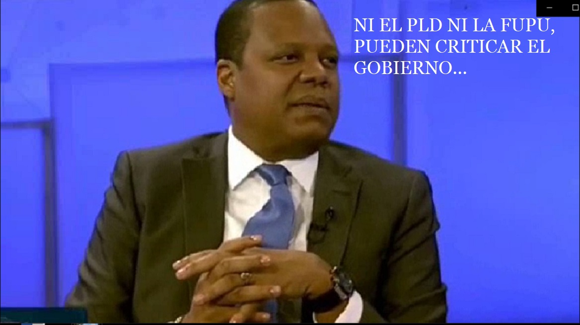 EDDY ALCÁNTARA: “NI PLD NI LAFUPU pueden criticar gobierno…