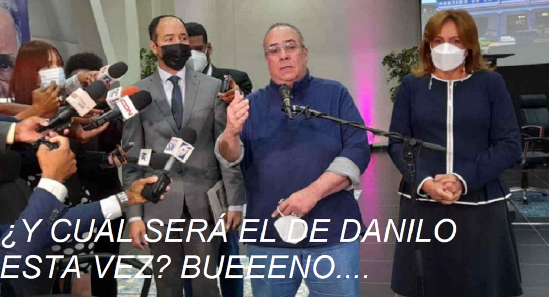 Y… ¿CUÁL SERÁ EL PENCO O PENCA DE DANILO MEDINA ESTA VEZ? Bueeeno….