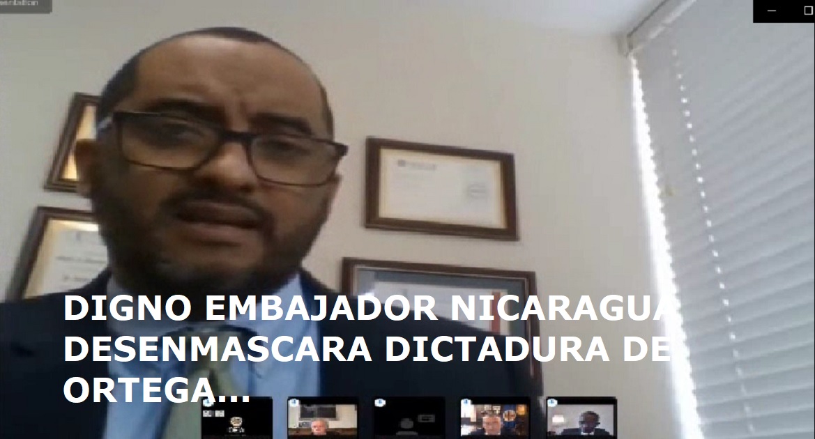 EMBAJADOR DE NICARAGUA «DESENMASCARA» dictadura de Ortega-VÍDEO-….