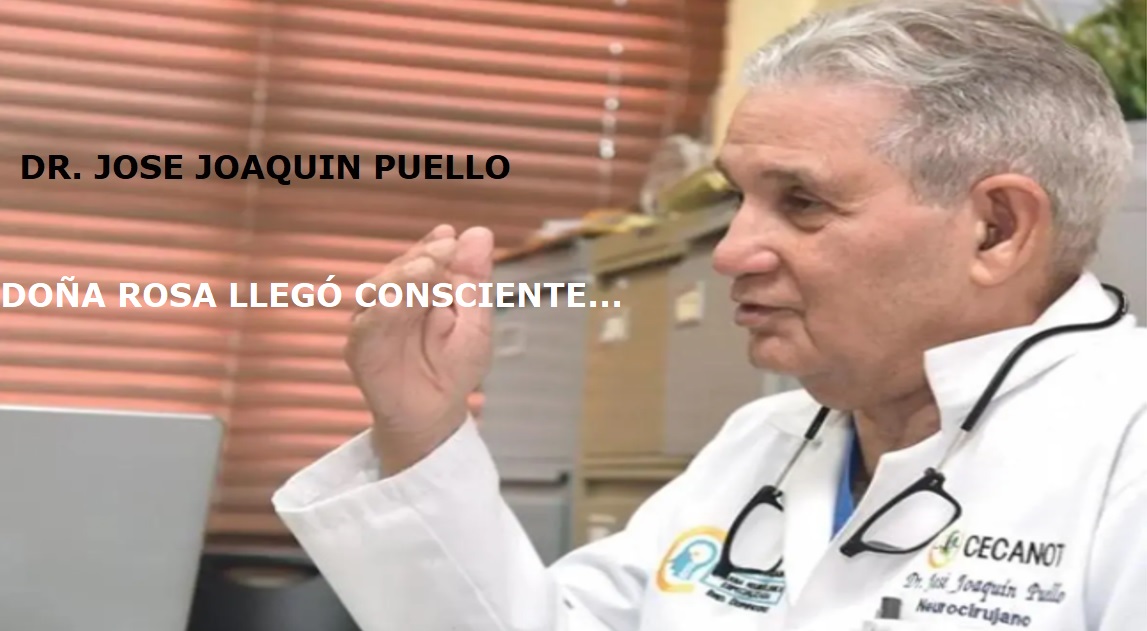 DOÑA ROSA LLEGÓ CONSCIENTE A CLÍNICA, dice José Joaquín…