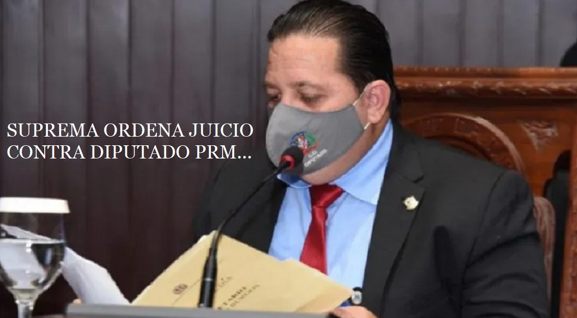 SUPREMA CORTE ORDENA JUICIO contra diputado PRM…