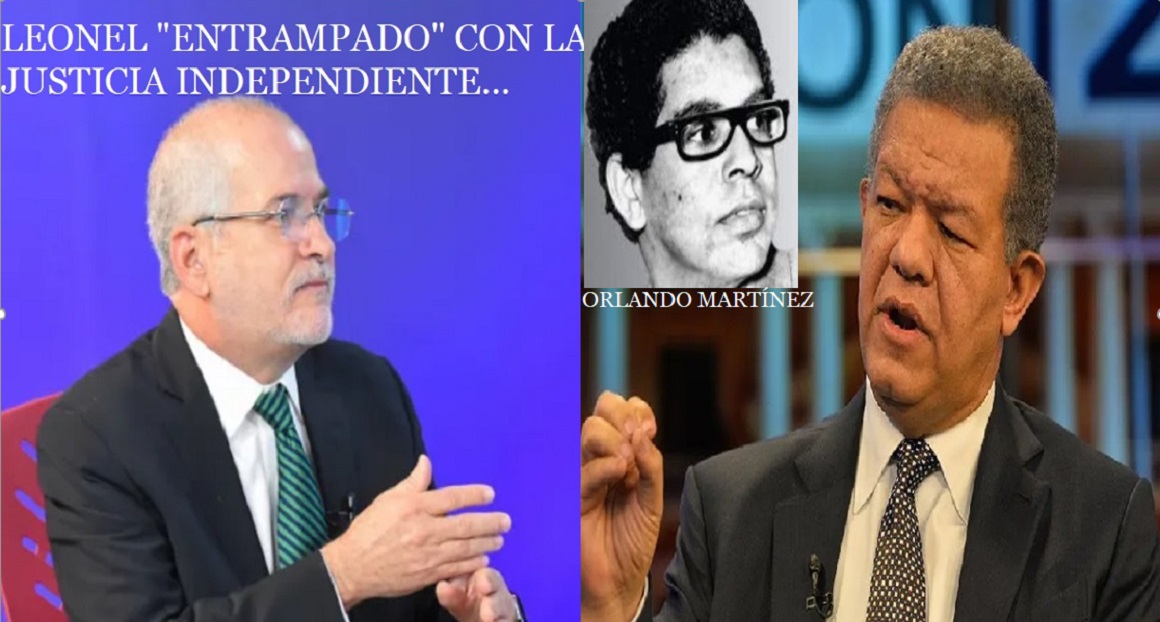 LEONEL “ENTRAMPADO” EN LA JUSTICIA INDEPENDIENTE; Mira razón…