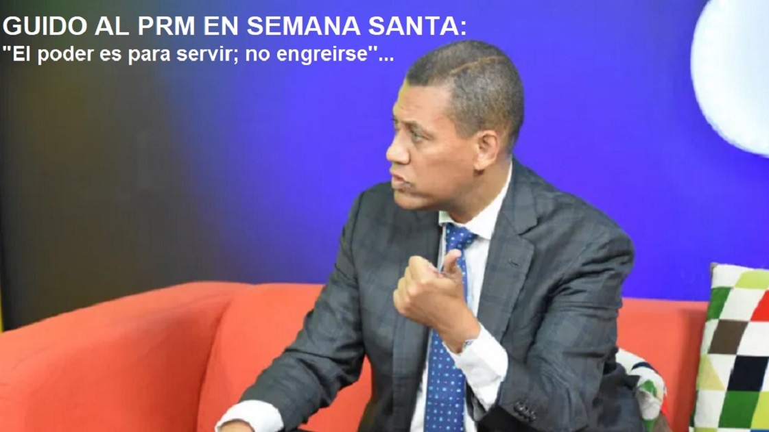 GUIDO GÓMEZ DICE «COSITAS» AL PRM en Semana Santa…