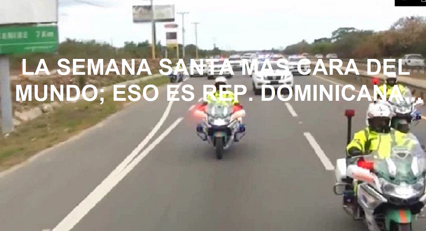 LA SEMANA SANTA MÁS CARA DEL MUNDO; Eso es Rep. Dominicana…