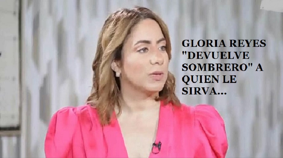 GLORIA REYES “DEVUELVE” SOMBRERO a quien le sirva…