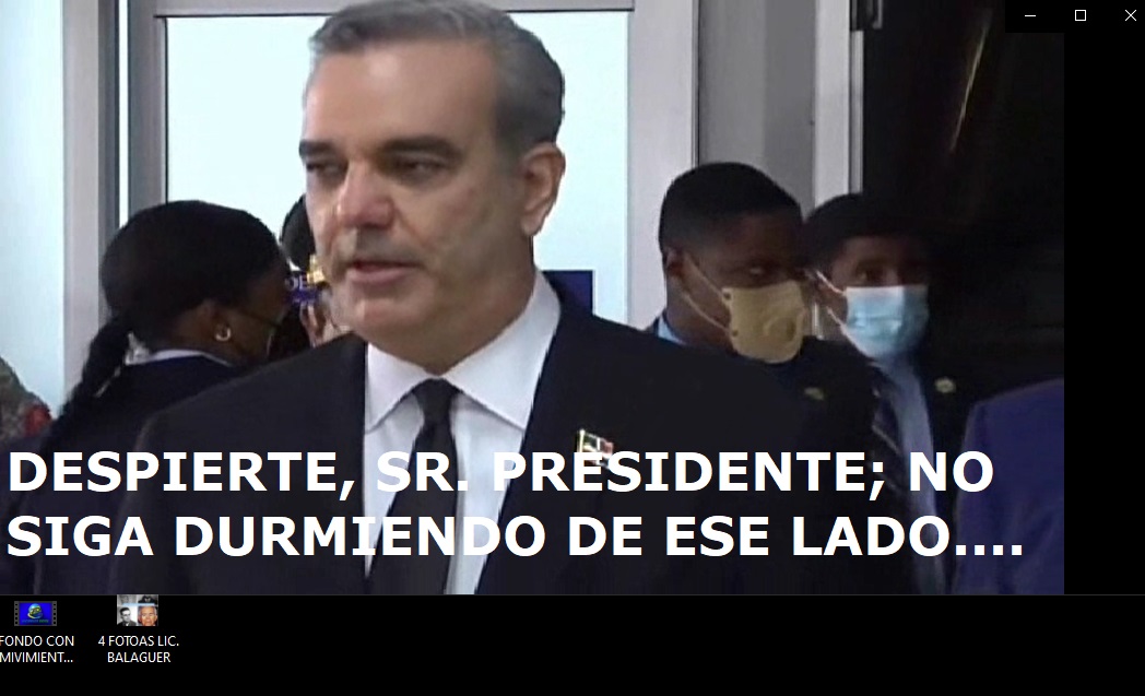 DESPIERTE SR. PRESIDENTE; no siga durmiendo de ese lado…