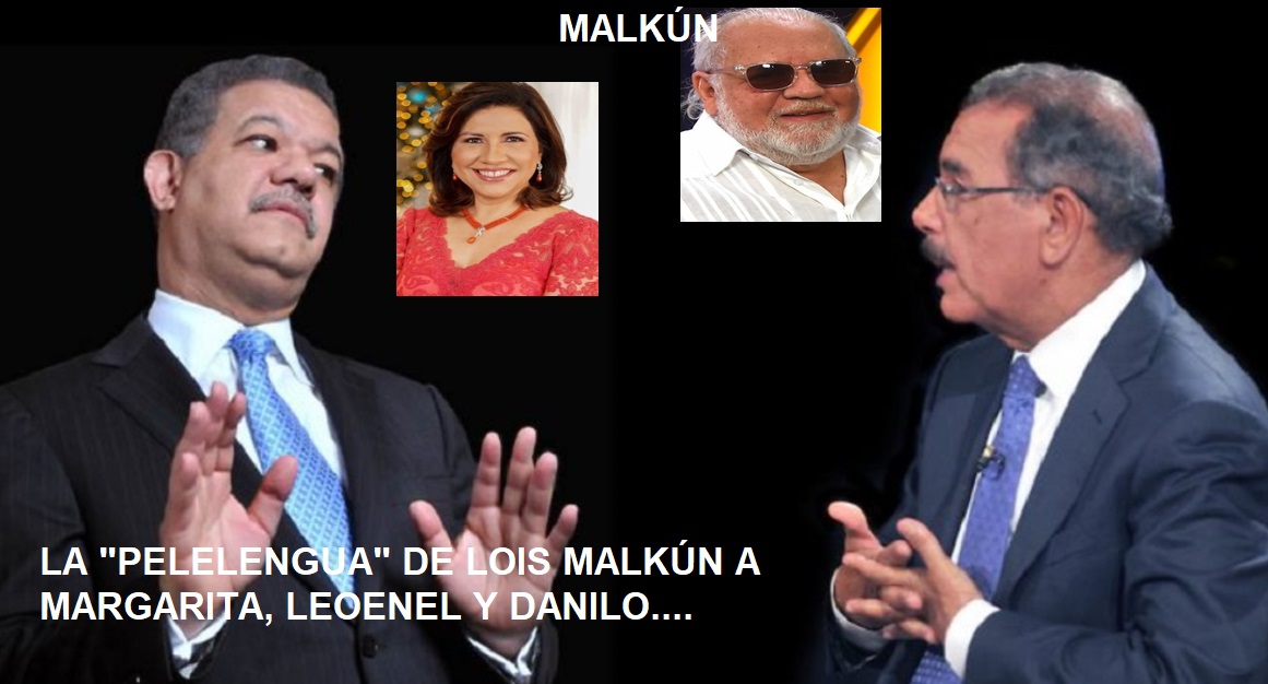 LA “PELELENGUA” DE MALKÚN a Danilo, Margarita y Leonel…