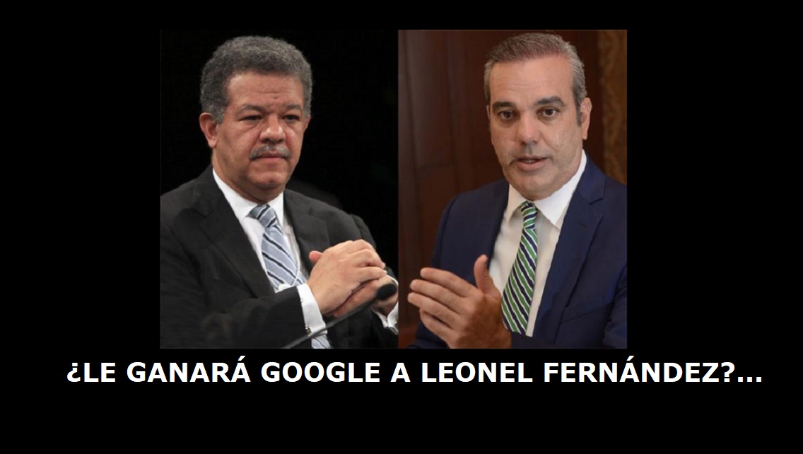 ¿LE GANARÁ GOOGLE A LEONEL en el 2024? Eso es lo que dice Abinader…