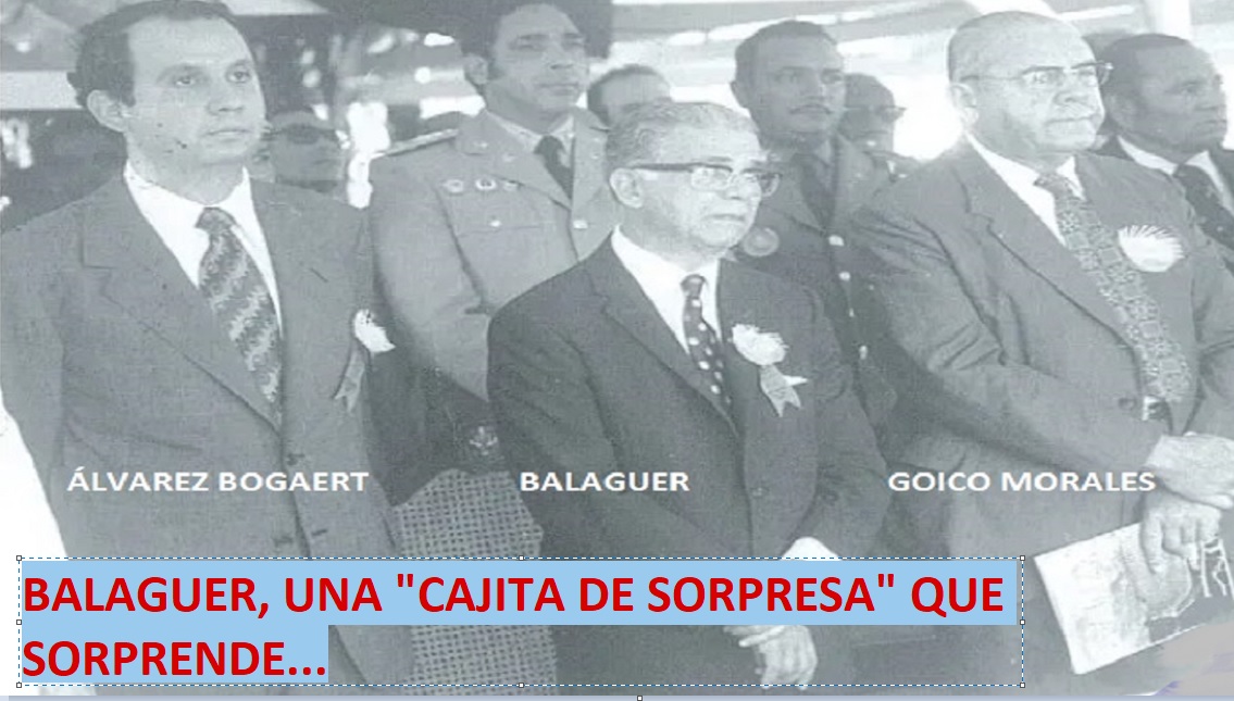 BALAGUER, “UNA CAJA DE SORPRESA” que a nadie sorprende…