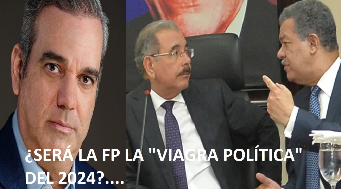 LA FUERZA DEL PUEBLO DE LEONEL ¿“LA BISAGRA POLÍTICA” del 2024?….
