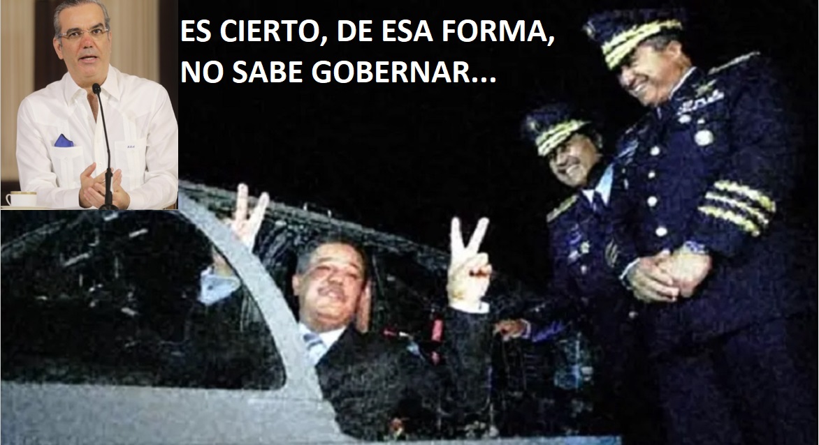 ES CIERTO, ASÍ NO SABE GORBERNAR; Leonel tiene razón…