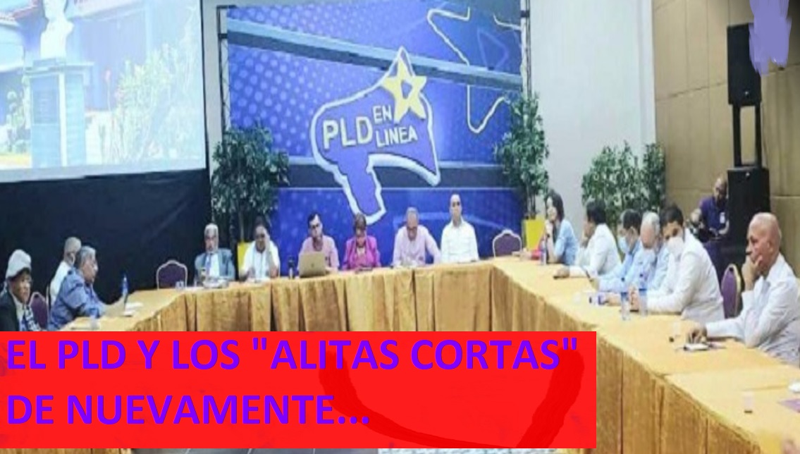 EL PLD Y LOS «ALITAS CORTAS» de nuevo…