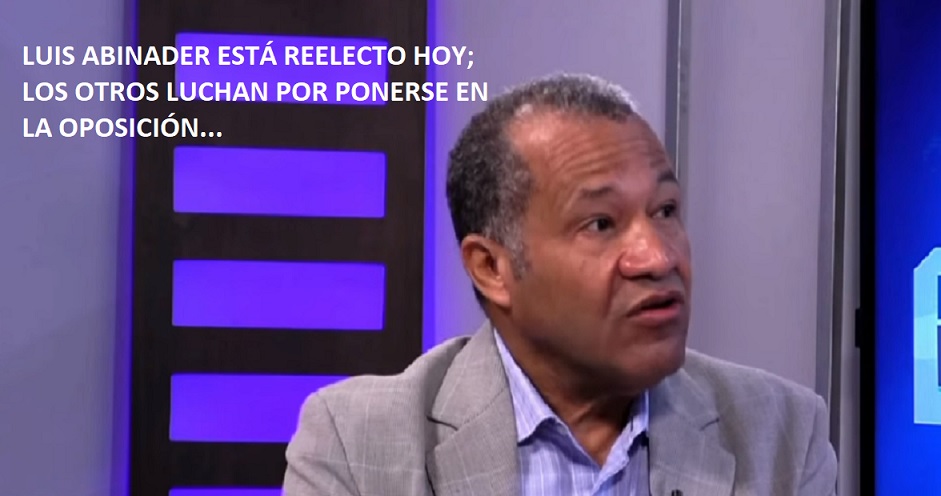 ABINADER ESTÁ REELECTO HOY, según periodista….