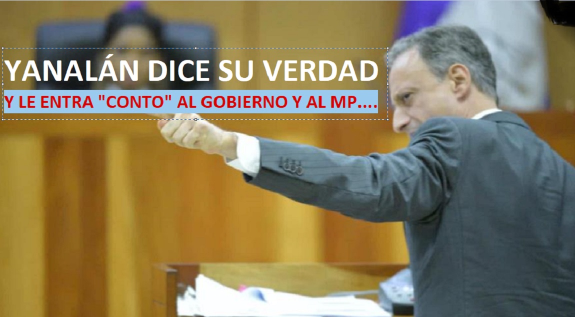 Yanalán dice su verdad y le entra contó al gobierno y al Ministerio Público…