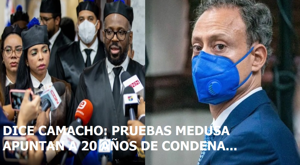 DICE MP: Pruebas Caso Medusa apuntan a 20 años de condena…
