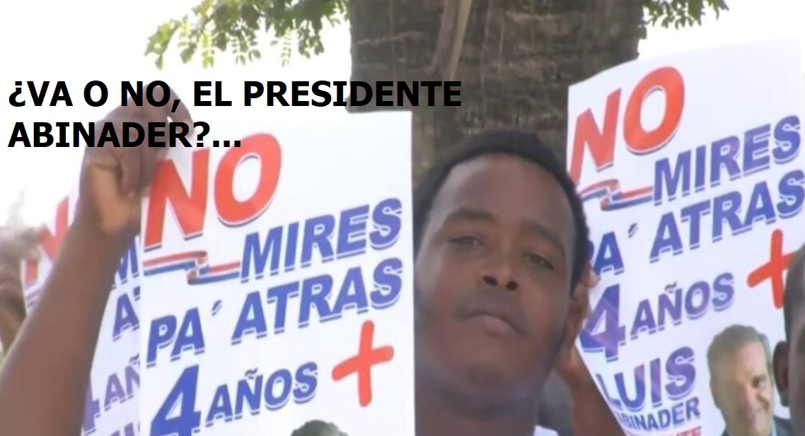 ¿VA O NO, EL PRESIDNTE ABINADER en el 2024?…