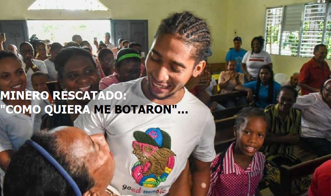MINERO DE MAIMÓN: “Como quiera me botaron”…