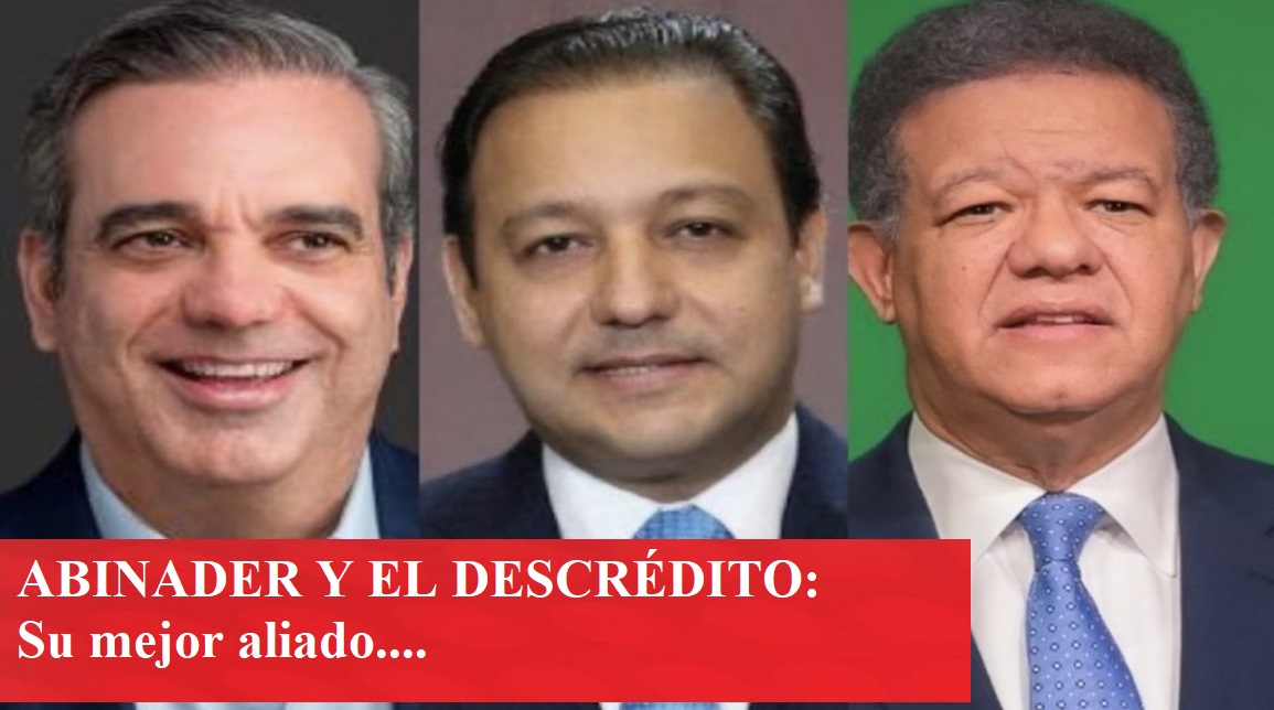 EL MEJOR ALIADO DE ABINADER: El descrédito…