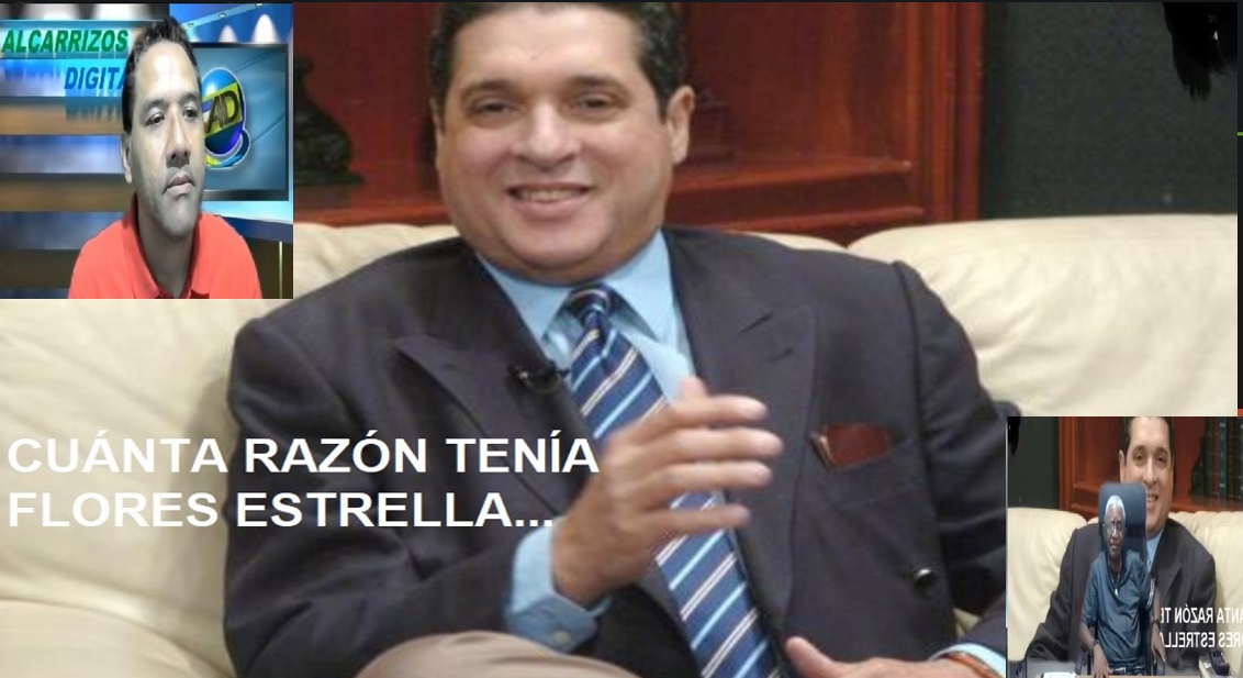 ¡CUÁNTA RAZÓN TENÍA FLORES ESTRELLA! Cuánta razón…