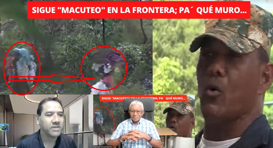 ¿MURO PA´ QUÉ PRESIDENTE ABINADER? SIGUE “MACUTEO” en frontera…