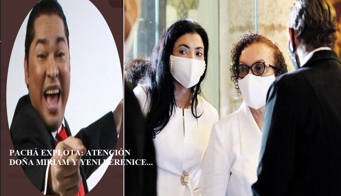 SE REGÓ PACHÁ: Atención Doña Miriam y Yeni Berenice…