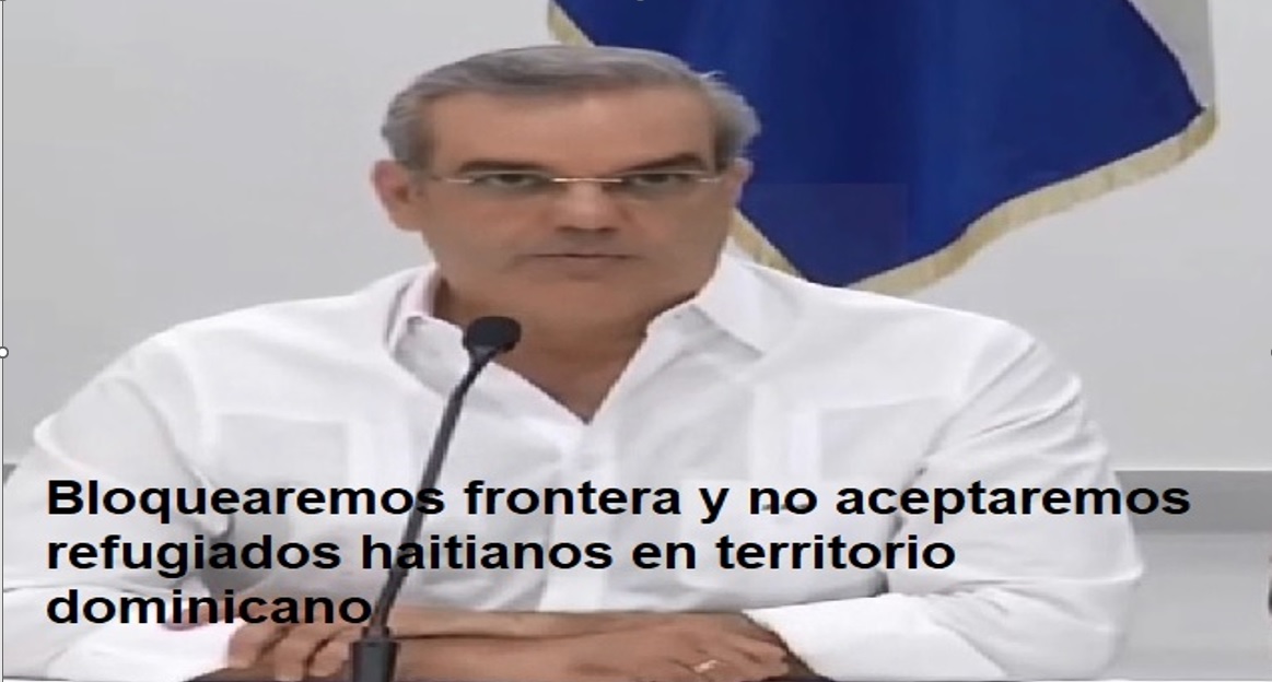 ABINADER EN DAJABÓN: “CERO REFUGIADOS HAITIANOS en RD”…