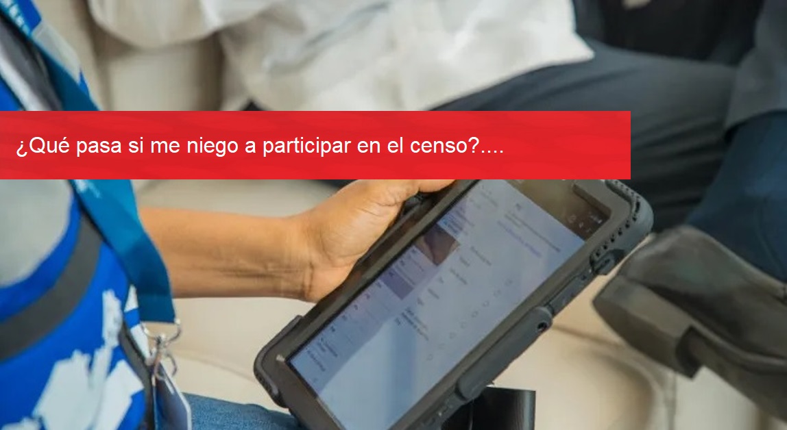 ¿Qué pasa si me niego a participar en el censo?