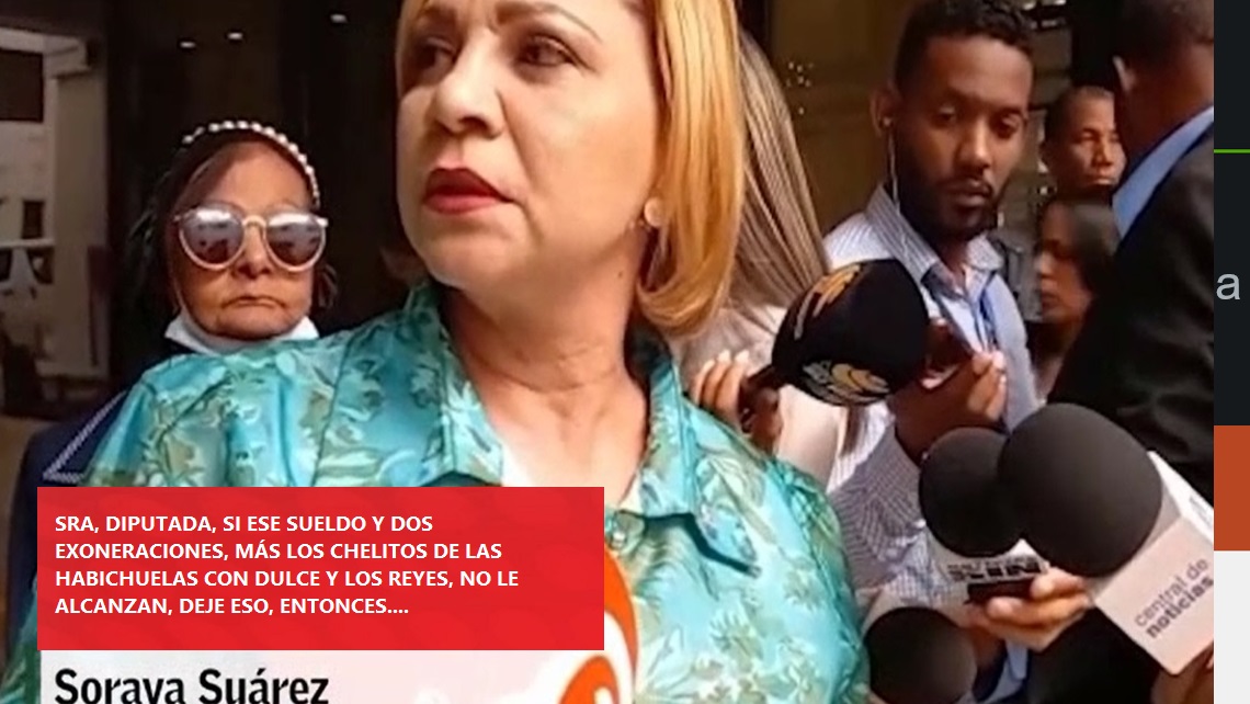 SEÑORA DIPUTADA, mejor cállese o deje eso…..
