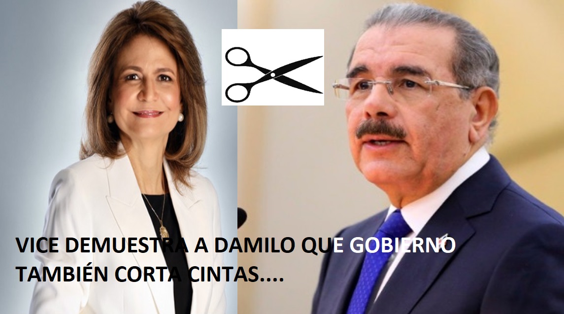 VICE PTA. COMPLACE A DANILO MEDINA y hoy usa tijeras…..