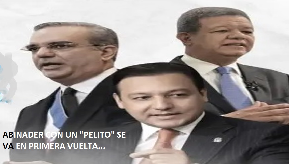 EL PRM “CON UN PELITO” se va en Primera Vuelta…