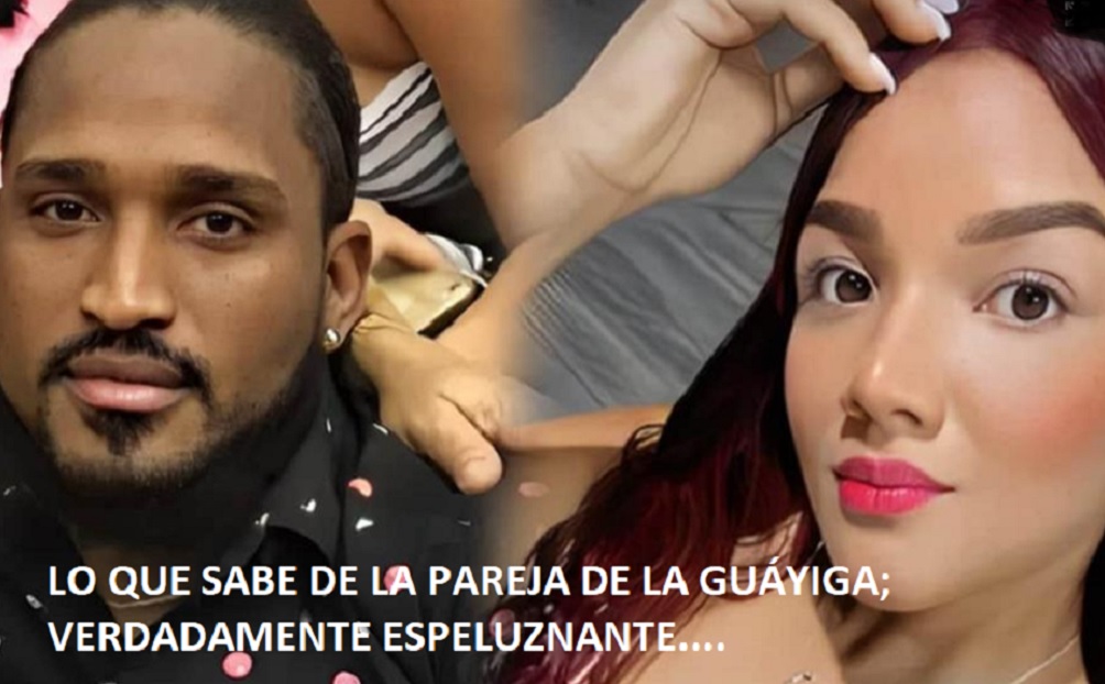 LO QUE SE SABE DE LA PAREJA DE LA GUÁYIGA; Muy espeluznante…