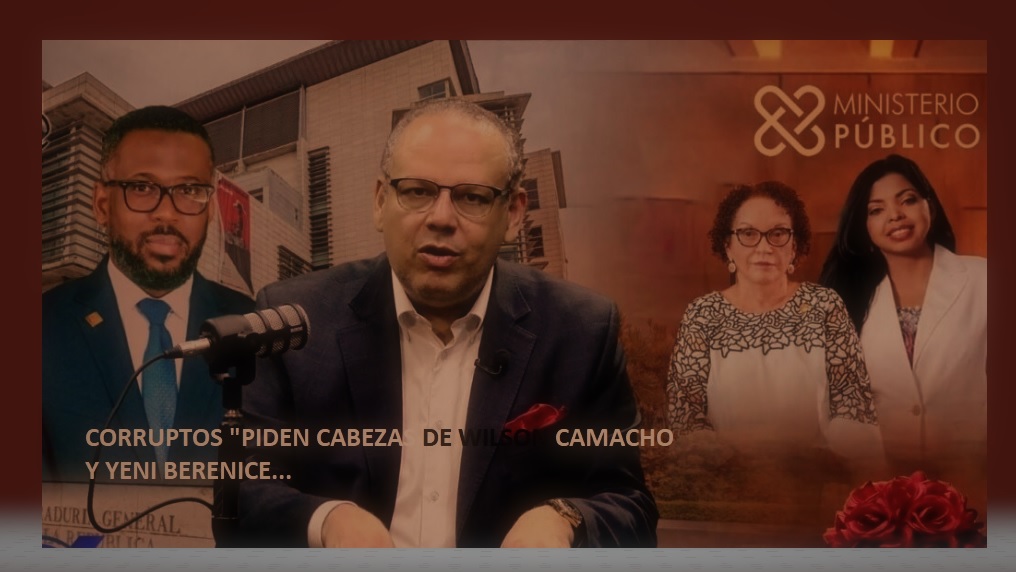 CORRUPTOS “PIDEN CACOS” de Camacho y Yeni Berenice…