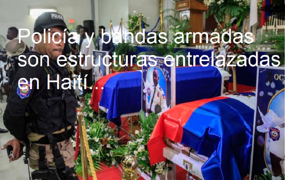 HAITI Y LA DE NUNCA ACABAR; Bandas y Policías los dueños….