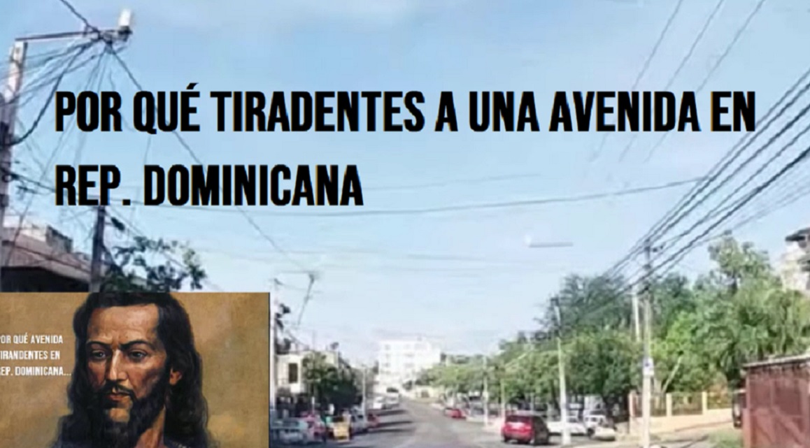 POR QUÉ TIRADENTES A UNA AVENIDA en Rep. Dominicana….
