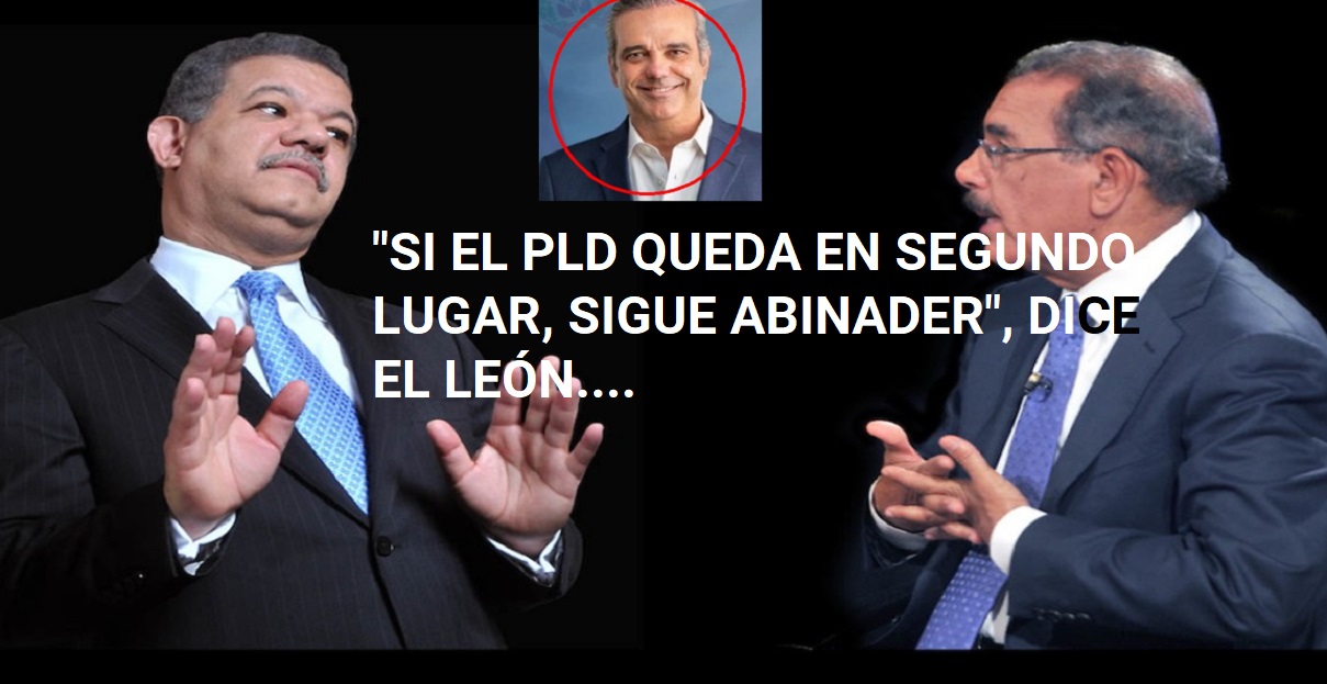 ENTRE LEONEL Y DANILO “no hay forma humana de arreglo”….
