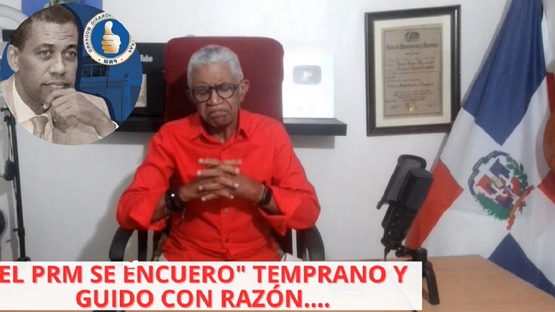 EL PRM SE “ENCUERÓ” TEMPRANO y Guido con razón….