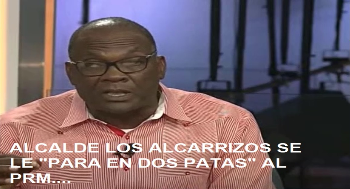 PRM Y LA DE TROYA en Alcaldía Los Alcarrizos; -PODCAST-….