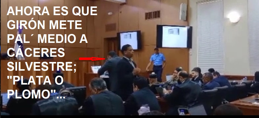 GIRON METE “MÁS PAL´ MEDIO A CÁCERES SILVESTRE; “plata o plomo”….