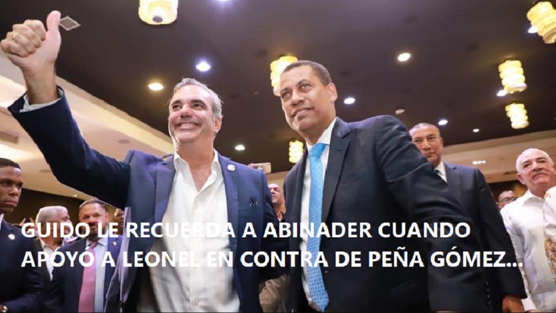 GUIDO GÓMEZ RECUERDA A ABINADER CUANDO APOYÓ A LEONEL contra Peña Gómez…